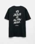 Jesus is all You Need. Christian clothing. Koszulka chrześcijańska