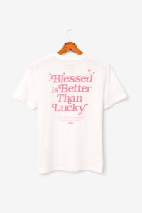 Blessed_Is_Better_Than_Lucky_2974_TEE_VWH_02