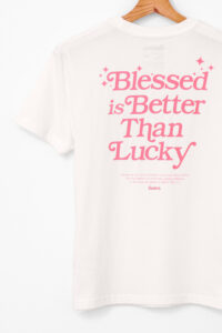 Blessed_Is_Better_Than_Lucky_2974_TEE_VWH_04