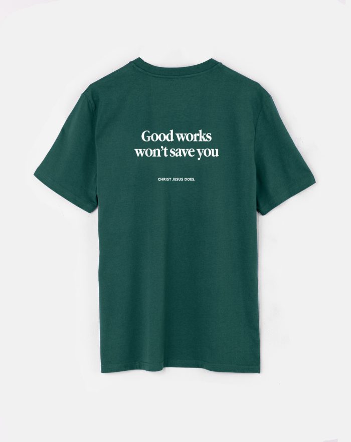 koszulka chrześcijańska Saved kolor collegiate green z chrześcijańskiem nadrukiem Good Works won't save you.