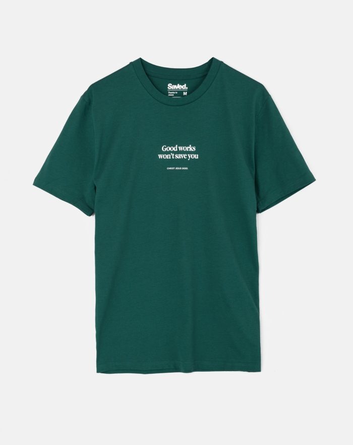 Good works won't save you, Christ Jesus does. Koszulka Saved